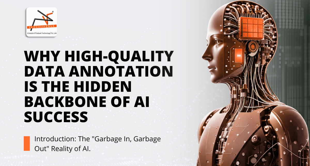 Why High-Quality Data Annotation is the Hidden Backbone of AI Success